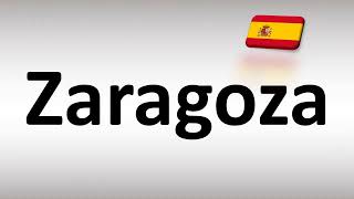 How to Pronounce Zaragoza Spanish [upl. by Ahsiened]