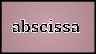 What Abscissa Means [upl. by Nollek]