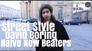 David Boring Naive New Beaters le Street Style [upl. by Idak155]