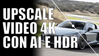 UPSCALE video 4k con AI e HDR  GUIDA  Topaz Video Enhance AI  DaVinci Resolve [upl. by Craner]