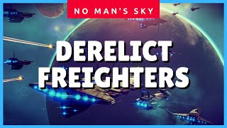 No Mans Sky Derelict Freighter How to Find Derelict Freighters NMS 2021 Guide ✔✔✔ [upl. by Sherry]