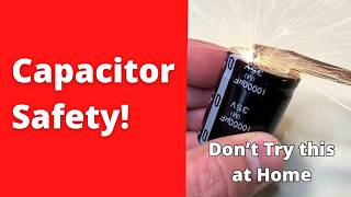 Capacitor Safety  How to Discharge Capacitors Safely [upl. by Eceeryt]