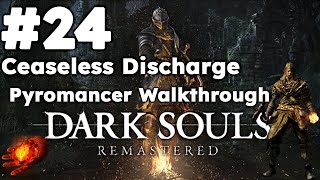 DSR  Pyromancer Walkthrough 24 Ceaseless Discharge [upl. by Michel]