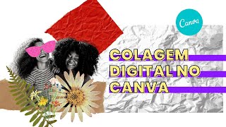 Como fazer colagem digital no Canva  TUTORIAL [upl. by Oine]