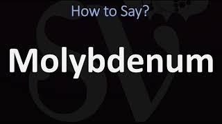 How to Pronounce Molybdenum CORRECTLY [upl. by Haerdna]