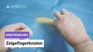 Zeigefingerknoten  Knotenkurs Folge 23  AMBOSS [upl. by Akeem]