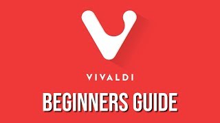 Vivaldi Web Browser Beginners Guide [upl. by Voletta]