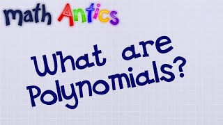 Algebra Basics What Are Polynomials  Math Antics [upl. by Edlin283]