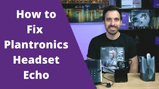 How to Fix Plantronics Headset Echo [upl. by Smukler341]