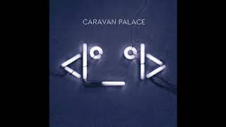 Caravan Palace  Aftermath slowed down to perfection [upl. by Ravid]