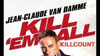 Kill Em All 2017 Jean Claude Van Damme killcount [upl. by Leelah]