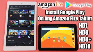 Easily Install Google Play On the Amazon Fire HD8 Or The HD10 Tablets [upl. by Sullecram362]