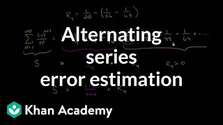 Alternating series remainder  Series  AP Calculus BC  Khan Academy [upl. by Abott586]