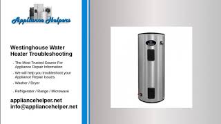 Westinghouse Water Heater Troubleshooting [upl. by Yleme]