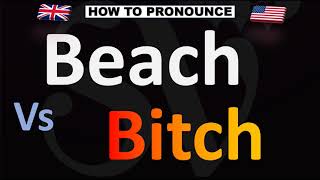 How to Pronounce Beach Vs Bitch CORRECTLY [upl. by Teriann]