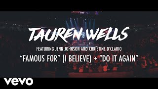 Tauren Wells  Famous For I Believe  Do It Again Live feat Jenn Johnson and Chris [upl. by Hnib]