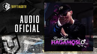 Brytiago  Hagámoslo Audio Oficial [upl. by Cacilie]