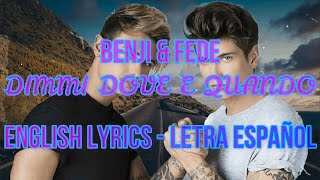 DIMMI DOVE E QUANDO  Benji amp Fede  ENGLISH LYRICS  LETRA ESPAÑOL  TESTO [upl. by Wennerholn698]