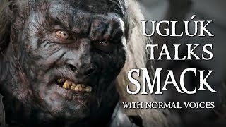 Urukhai With Normal Voices  Uglúk Talks Smack [upl. by Aniuqahs]