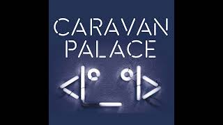 Caravan Palace  Aftermath Stepanchicko Remix [upl. by Patrizio]