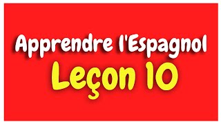 Apprendre lespagnol Leçon 10 Pour Débutants HD [upl. by Anyela950]