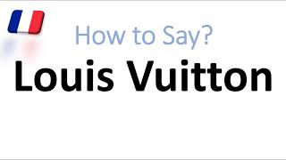 How to Say Louis Vuitton Correctly French Pronunciation Native Speaker [upl. by Rask646]