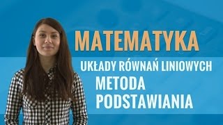 Matematyka  Układy równań liniowych metoda podstawiania [upl. by Elinad]