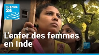 Lenfer des femmes en Inde I Reporters • FRANCE 24 [upl. by Gannes]