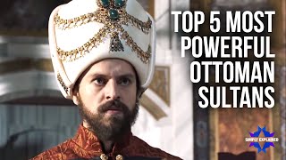 Top 5 Most Powerful Ottoman Sultans Explained in 13 Minutes [upl. by Hudis]