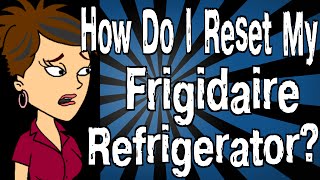 How Do I Reset My Frigidaire Refrigerator [upl. by Ahsitruc]