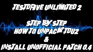 Test Drive Unlimited 2  How to unpack amp install Unofficial patch 04 [upl. by Garling]