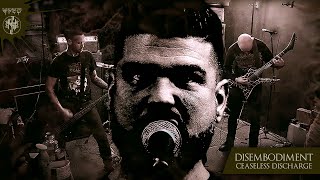 DISEMBODIMENT quotCeaseless Dischargequot Official Video [upl. by Natalee]