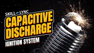 Capacitive Discharge Ignition System  SkillLync [upl. by Acinelav797]