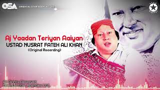 Aj Yaadan Teriyan Aaiyan  Ustad Nusrat Fateh Ali Khan  complete full version  OSA Worldwide [upl. by Eednil]