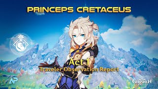 PRINCEPS CRETACEUS  Act I Traveler Observation Report [upl. by Lednew]