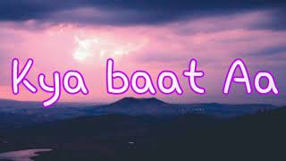 KYA BAAT HAI LYRICS – KARAN AUJLA  Latest Punjabi song [upl. by Athena]