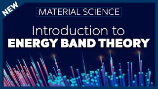 Introduction to Energy Band Theory  Material Science [upl. by Odericus925]