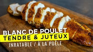 CUIRE UN BLANC DE POULET bien tendre et juteux inratable [upl. by Anomas]