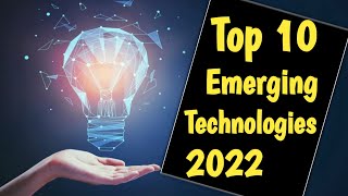 TOP 10 EMERGING TECHNOLOGIES 2022 amp BEYOND [upl. by Aihsekat913]