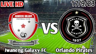 Jwaneng Galaxy FC Vs Orlando Pirates Live Match [upl. by Ashly347]