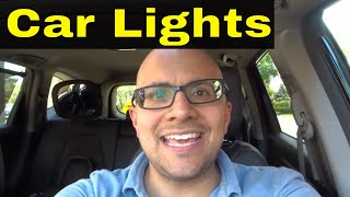 Car Lights ExplainedHeadlights High Beams Fog Lights And More [upl. by Araccot]