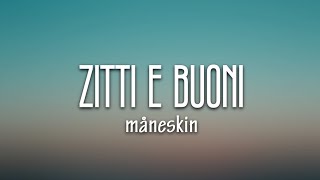 Måneskin  ZITTI E BUONI Lyrics Italy 🇮🇹 Eurovision 2021 [upl. by Tobin]