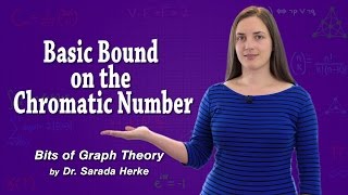 Graph Theory 66 Basic Bound on the Chromatic Number [upl. by Niahs]