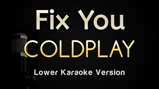 Fix You  Coldplay Karaoke Songs With Lyrics  Lower Key [upl. by Rothschild]