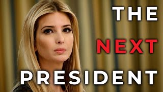 The Next President Ivanka Trump [upl. by Solon]