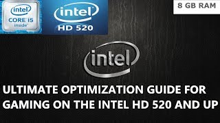 Ultimate Optimization Guide For Gaming on the Intel HD 520 and up [upl. by Enetsirk]