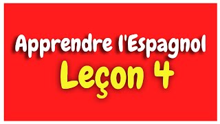 Apprendre lespagnol Leçon 4 Pour Débutants HD [upl. by Colvin]