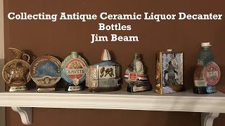 Collecting Antique Ceramic Liquor Decanter Bottles Jim Beam [upl. by Sass]