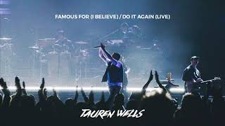 Tauren Wells  Famous For I BelieveDo It Again Live Official Audio [upl. by Inaffyt]