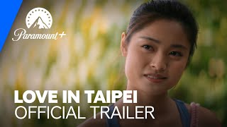 Love in Taipei  Official Trailer  Paramount [upl. by Ahsirek]